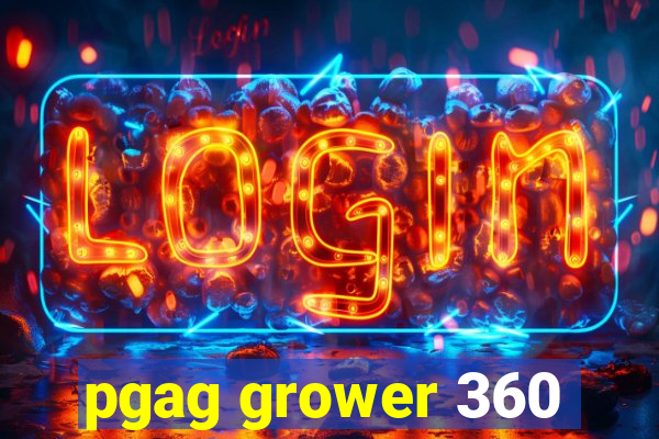 pgag grower 360